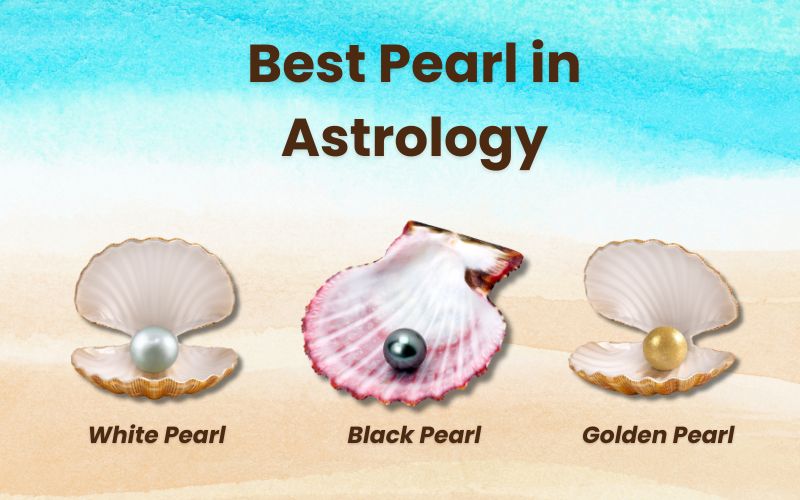 Which Pearl is Best in Astrology: Black, Golden, or White?