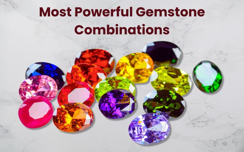Most Powerful Gemstone Combinations : A Complete Guide 