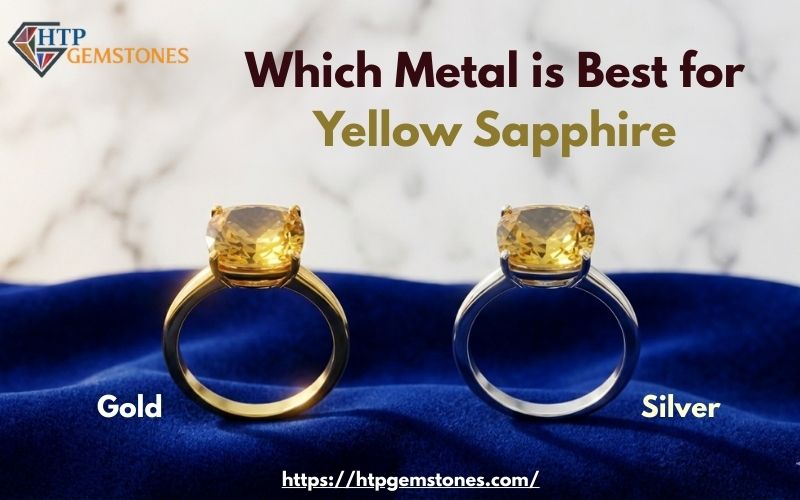 Which Metal is Best for Yellow Sapphire?