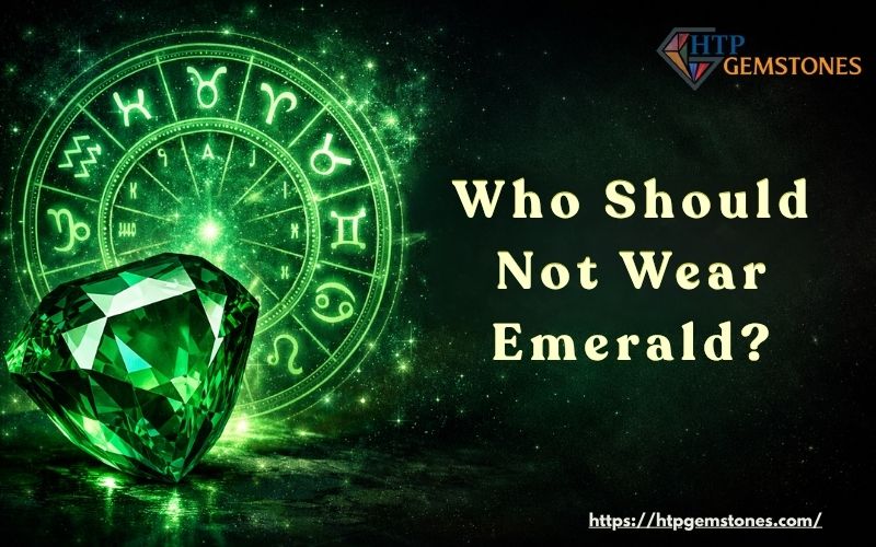 Who Should Not Wear Emerald? Know the Side Effects of Emerald
