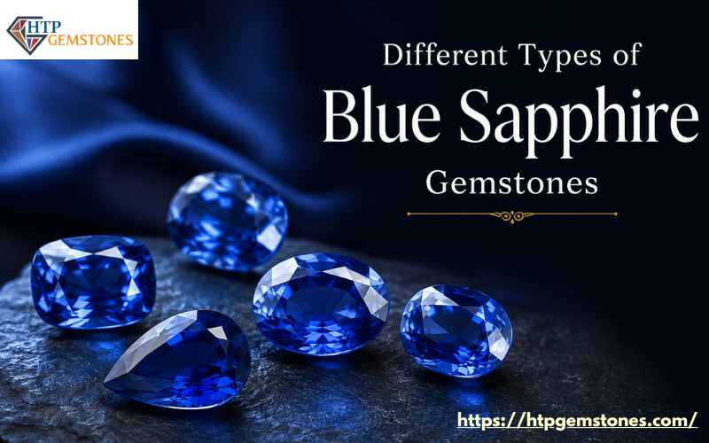 Understanding The Different Types of Blue Sapphire Gemstones
